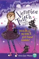 Veronica Twitch, the Fabulous Witch: Kłopoty z podwójną bańką! - Veronica Twitch, the Fabulous Witch: Double-Bubble Girl-Band Trouble!