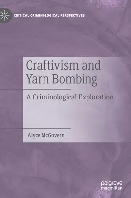 Craftivism i Yarn Bombing: Eksploracja kryminologiczna - Craftivism and Yarn Bombing: A Criminological Exploration