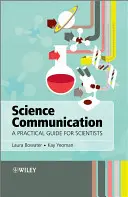 Komunikacja naukowa - praktyczny przewodnik dla naukowców - Science Communication - A Practical Guide forScientists