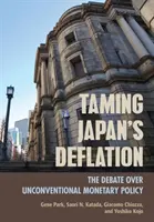 Oswajanie japońskiej deflacji: Debata nad niekonwencjonalną polityką pieniężną - Taming Japan's Deflation: The Debate Over Unconventional Monetary Policy