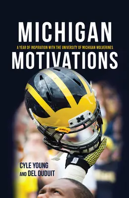 Michigan Motivations: Rok inspiracji z University of Michigan Wolverines - Michigan Motivations: A Year of Inspiration with the University of Michigan Wolverines