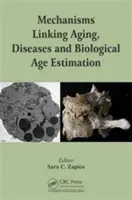 Mechanizmy łączące starzenie się, choroby i biologiczne szacowanie wieku - Mechanisms Linking Aging, Diseases and Biological Age Estimation