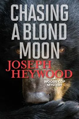 W pogoni za blond księżycem: Tajemnica gliniarza z lasu - Chasing a Blond Moon: A Woods Cop Mystery