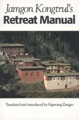 Podręcznik odosobnienia Jamgona Kongtrula - Jamgon Kongtrul's Retreat Manual