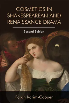 Kosmetyka w dramacie szekspirowskim i renesansowym - Cosmetics in Shakespearean and Renaissance Drama