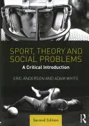 Sport, teoria i problemy społeczne: Krytyczne wprowadzenie - Sport, Theory and Social Problems: A Critical Introduction