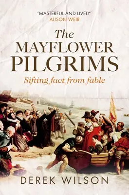 The Mayflower Pilgrims: Przesiewanie faktów z bajki - The Mayflower Pilgrims: Sifting Fact from Fable