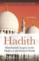 Hadith: Dziedzictwo Mahometa w średniowiecznym i współczesnym świecie - Hadith: Muhammad's Legacy in the Medieval and Modern World