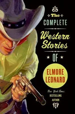 Kompletne opowiadania westernowe Elmore'a Leonarda - The Complete Western Stories of Elmore Leonard