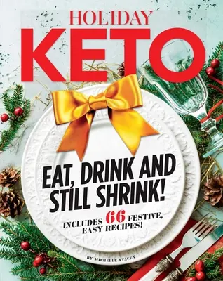 Holiday Keto: Jedz, pij i wciąż się kurcz! - Holiday Keto: Eat, Drink and Still Shrink!