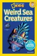 National Geographic Readers: Dziwne stworzenia morskie - National Geographic Readers: Weird Sea Creatures