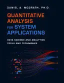 Analiza ilościowa w zastosowaniach systemowych: Narzędzia i techniki nauki o danych i analityki - Quantitative Analysis for System Applications: Data Science and Analytics Tools and Techniques