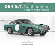 Aston Martin Db4 G.T. Kontynuacja: Historia w tworzeniu - Aston Martin Db4 G.T. Continuation: History in the Making