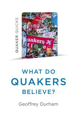 Quaker Quicks - W co wierzą kwakrzy? Religia życia codziennego - Quaker Quicks - What Do Quakers Believe?: A Religion of Everyday Life
