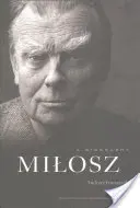 Miłosz - biografia - Milosz - A Biography