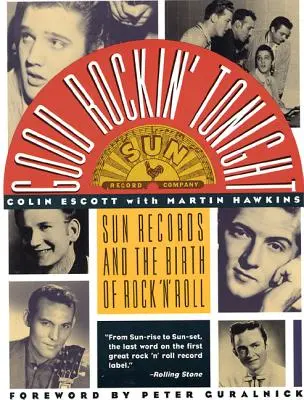 Good Rockin' Tonight: Sun Records i narodziny rock'n'rolla - Good Rockin' Tonight: Sun Records and the Birth of Rock 'n' Roll