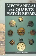 Naprawa zegarków mechanicznych i kwarcowych - Mechanical and Quartz Watch Repair