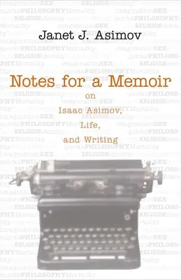 Notatki do pamiętnika: O Isaacu Asimovie, życiu i pisaniu - Notes for a Memoir: On Isaac Asimov, Life, and Writing