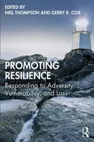 Promowanie odporności: Reagowanie na przeciwności losu, podatność i stratę - Promoting Resilience: Responding to Adversity, Vulnerability, and Loss