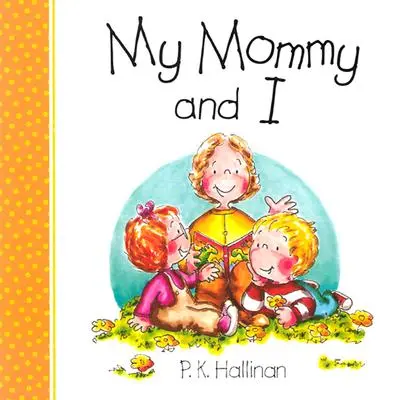 Moja mama i ja: P.K. Hallinan - My Mommy and I: P.K. Hallinan