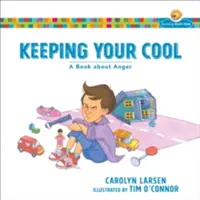 Keeping Your Cool: Książka o gniewie - Keeping Your Cool: A Book about Anger