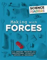 Science Makers: Tworzenie za pomocą sił - Science Makers: Making with Forces