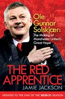 Red Apprentice - Ole Gunnar Solskjaer: Kształtowanie się wielkiej nadziei Manchesteru United - Red Apprentice - Ole Gunnar Solskjaer: The Making of Manchester United's Great Hope