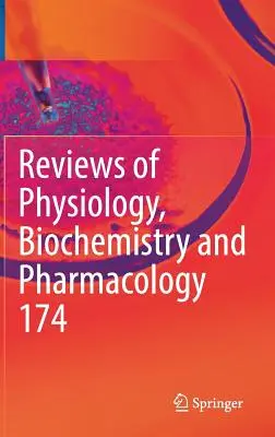 Przegląd fizjologii, biochemii i farmakologii, tom 174 - Reviews of Physiology, Biochemistry and Pharmacology Vol. 174