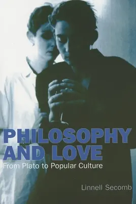 Filozofia i miłość: Od Platona do kultury popularnej - Philosophy and Love: From Plato to Popular Culture