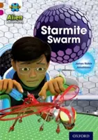 Projekt X: Przygody Obcych: Brown Book Band, Oxford Level 10: Starmite Swarm - Project X Alien Adventures: Brown Book Band, Oxford Level 10: Starmite Swarm