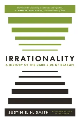 Irracjonalność: Historia ciemnej strony rozsądku - Irrationality: A History of the Dark Side of Reason