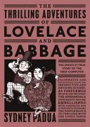 Thrilling Adventures of Lovelace and Babbage - (w większości) prawdziwa historia pierwszego komputera - Thrilling Adventures of Lovelace and Babbage - The (Mostly) True Story of the First Computer