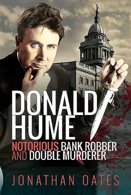 Donald Hume: Notoryczny rabuś bankowy i podwójny morderca - Donald Hume: Notorious Bank Robber and Double Murderer