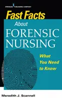 Szybkie fakty o pielęgniarstwie sądowym: Co musisz wiedzieć - Fast Facts about Forensic Nursing: What You Need to Know