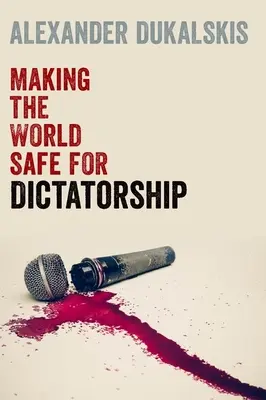 Uczynić świat bezpiecznym dla dyktatury - Making the World Safe for Dictatorship