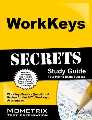 Workkeys Secrets Study Guide: Workkeys Practice Questions & Review for the Act's Workkeys Assessments (Pytania praktyczne i przegląd egzaminów Workkeys) - Workkeys Secrets Study Guide: Workkeys Practice Questions & Review for the Act's Workkeys Assessments