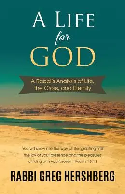 Życie dla Boga: Analiza życia, krzyża i wieczności przeprowadzona przez rabina - A Life for God: A Rabbi's Analysis of Life, the Cross, and Eternity