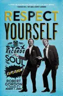 Respect Yourself: Stax Records i eksplozja soulu - Respect Yourself: Stax Records and the Soul Explosion