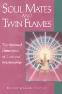 Bratnie dusze i bliźniacze płomienie: Duchowy wymiar miłości i związków - Soul Mates and Twin Flames: The Spiritual Dimension of Love and Relationships