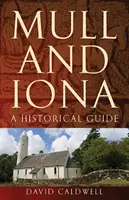 Mull i Iona: Przewodnik historyczny - Mull and Iona: A Historical Guide