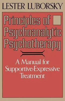 Zasady psychoterapii psychoanalitycznej: Podręcznik leczenia wspierająco-ekspresyjnego - Principles of Psychoanalytic Psychotherapy: A Manual for Supportive-Expressive Treatment