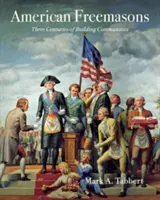 Amerykańscy masoni: Trzy wieki budowania społeczności - American Freemasons: Three Centuries of Building Communities