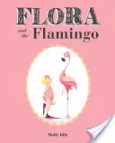 Flora i flaming (Flora and Her Feathered Friends Books, Baby Books for Girls, Baby Girl Book, Picture Book for Toddlers) - Flora and the Flamingo (Flora and Her Feathered Friends Books, Baby Books for Girls, Baby Girl Book, Picture Book for Toddlers)