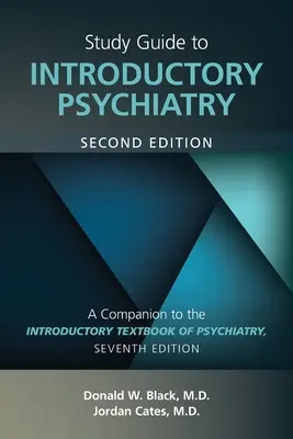 Study Guide to Introductory Psychiatry: A Companion to Textbook of Introductory Psychiatry, wydanie siódme - Study Guide to Introductory Psychiatry: A Companion to Textbook of Introductory Psychiatry, Seventh Edition