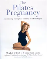 Ciąża Pilates: Utrzymanie siły, elastyczności i sylwetki - The Pilates Pregnancy: Maintaining Strength, Flexibility, and Your Figure