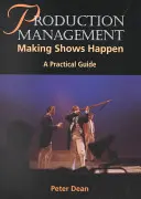 Zarządzanie produkcją: Making Shows Happen - Production Management: Making Shows Happen