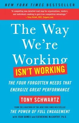 Sposób, w jaki pracujemy, nie działa: Cztery zapomniane potrzeby, które napędzają świetną wydajność - The Way We're Working Isn't Working: The Four Forgotten Needs That Energize Great Performance