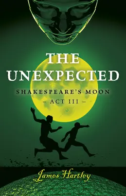 Niespodziewane: Księżyc Szekspira AKT III - The Unexpected: Shakespeares Moon ACT III