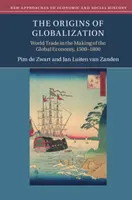 Początki globalizacji: Handel światowy w tworzeniu globalnej gospodarki, 1500-1800 - The Origins of Globalization: World Trade in the Making of the Global Economy, 1500-1800