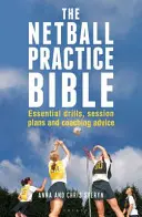 Netball Practice Bible - Niezbędne ćwiczenia, plany sesji i porady trenerskie - Netball Practice Bible - Essential Drills, Session Plans and Coaching Advice